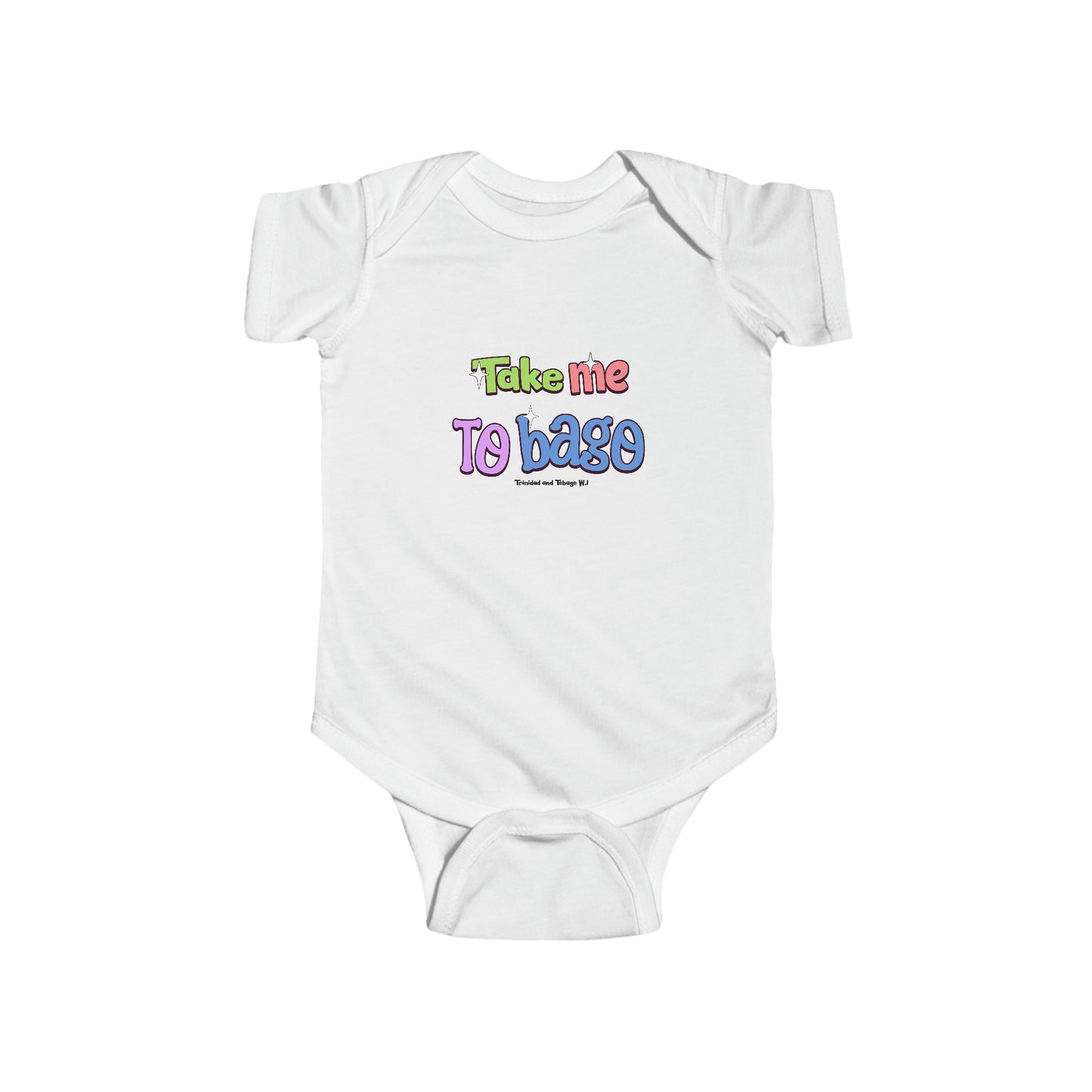 Trinidad and Tobago - Take me To bago - Infant Fine Jersey Bodysuit