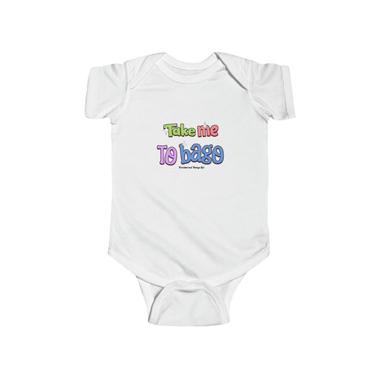 Trinidad and Tobago - Take me To bago - Infant Fine Jersey Bodysuit